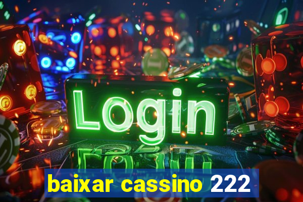 baixar cassino 222